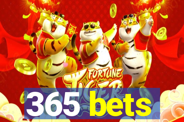 365 bets